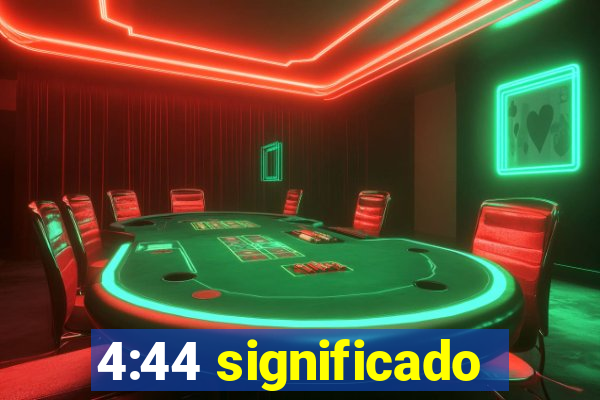 4:44 significado